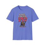 Live Laugh Scream T-shirt