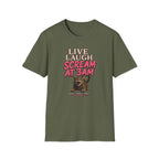 Live Laugh Scream T-shirt