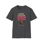 Live Laugh Scream T-shirt