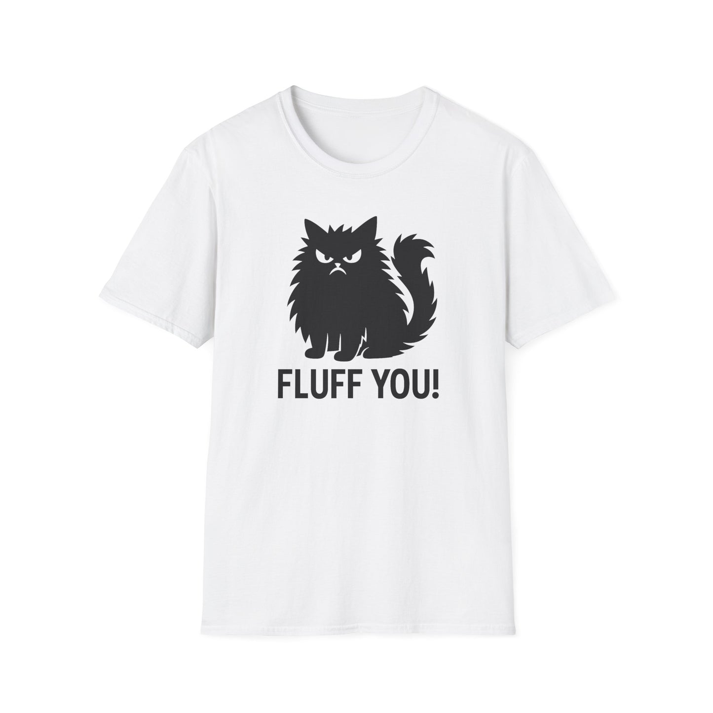 Fluff you! cat T-shirt
