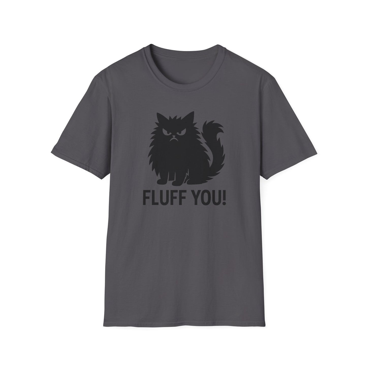 Fluff you! cat T-shirt