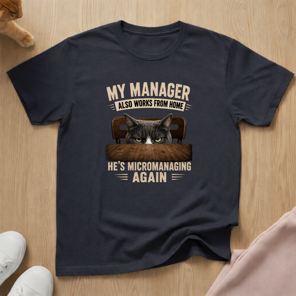 Micromanaging T-shirt