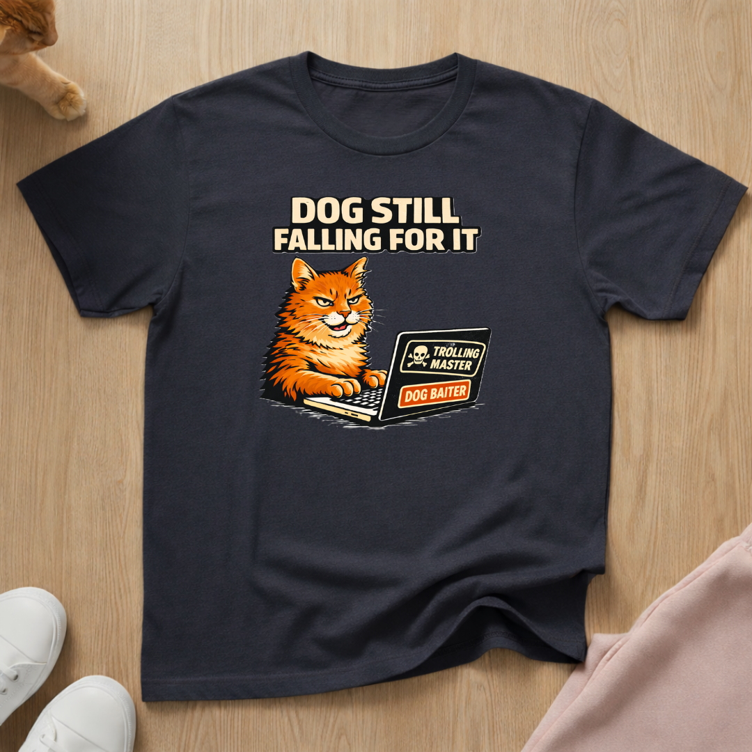 Dog still falling for it T-shirt