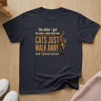 Cats just walk away T-shirt