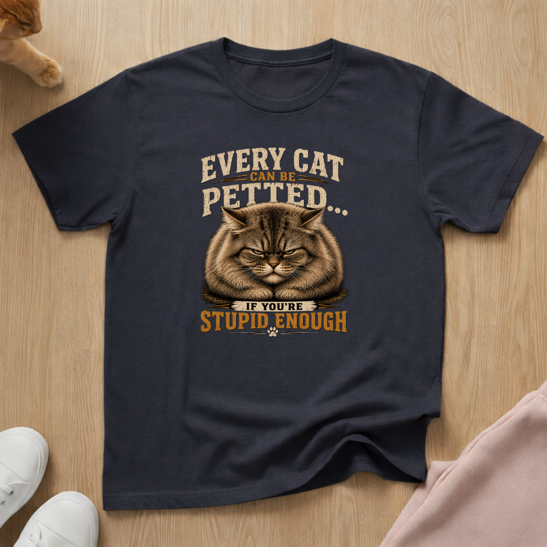 Every cat can be petted... T-shirt