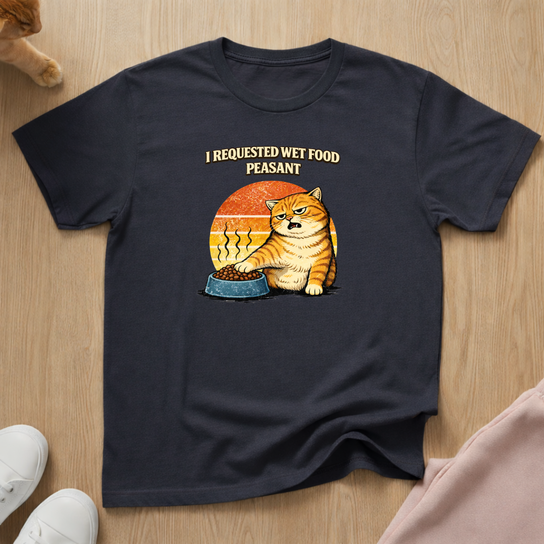 I requested wet food T-shirt