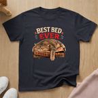 Best bed ever T-shirt