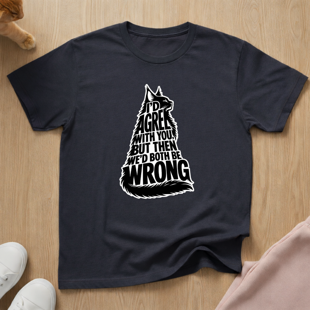 Both be wrong T-shirt