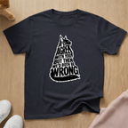 Both be wrong T-shirt