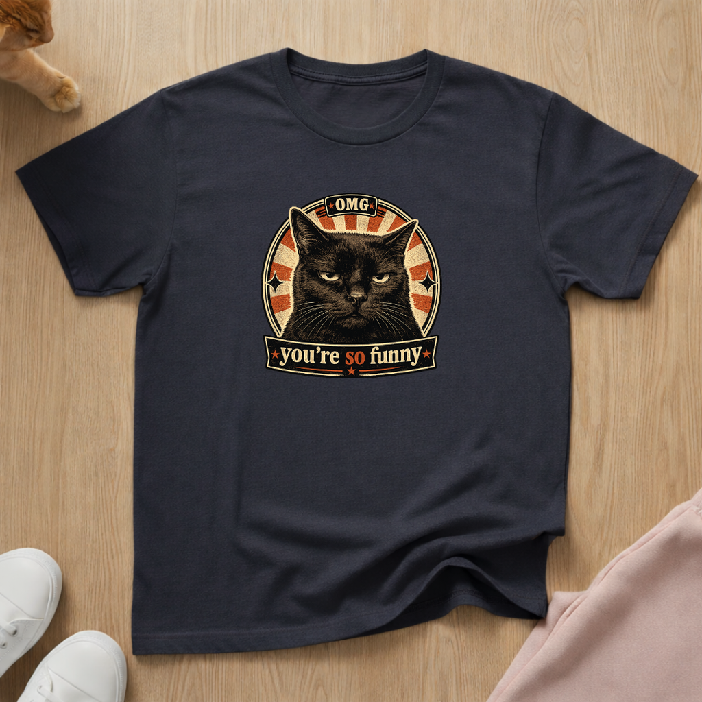 You're so funny T-shirt