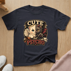 Cute but psycho T-shirt