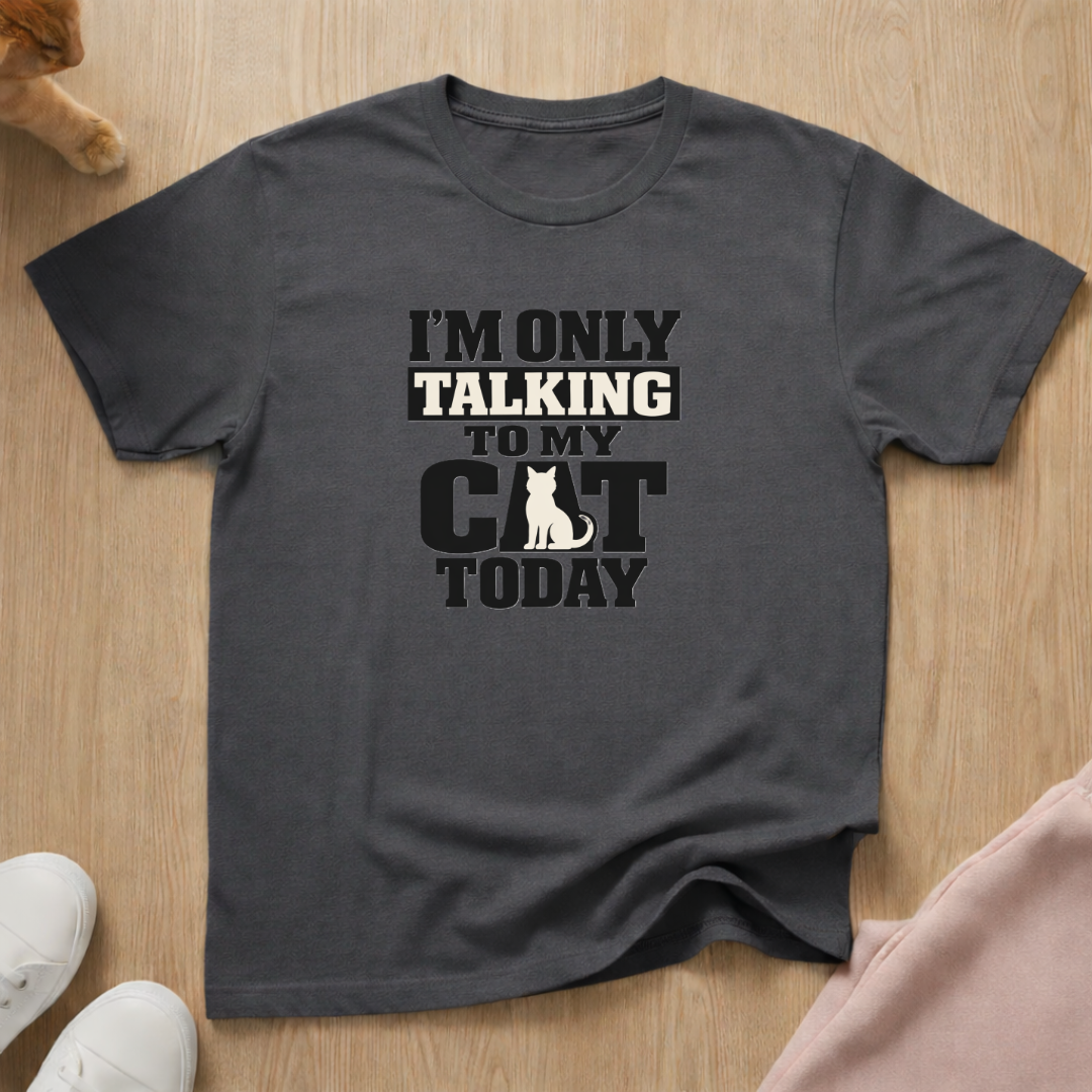 Talking to my Cat T-shirt