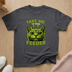 Take me to your feeder T-shirt