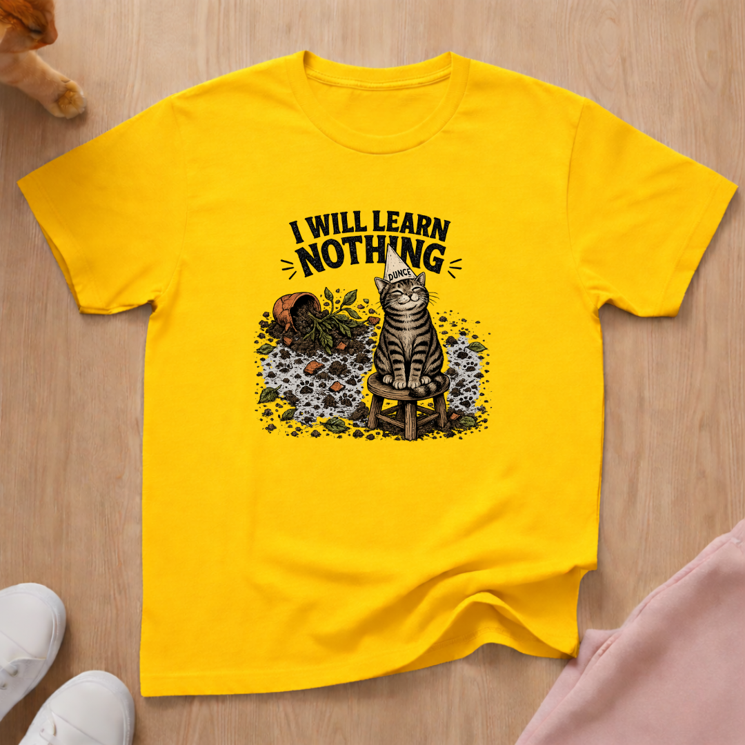 I will learn nothing T-shirt
