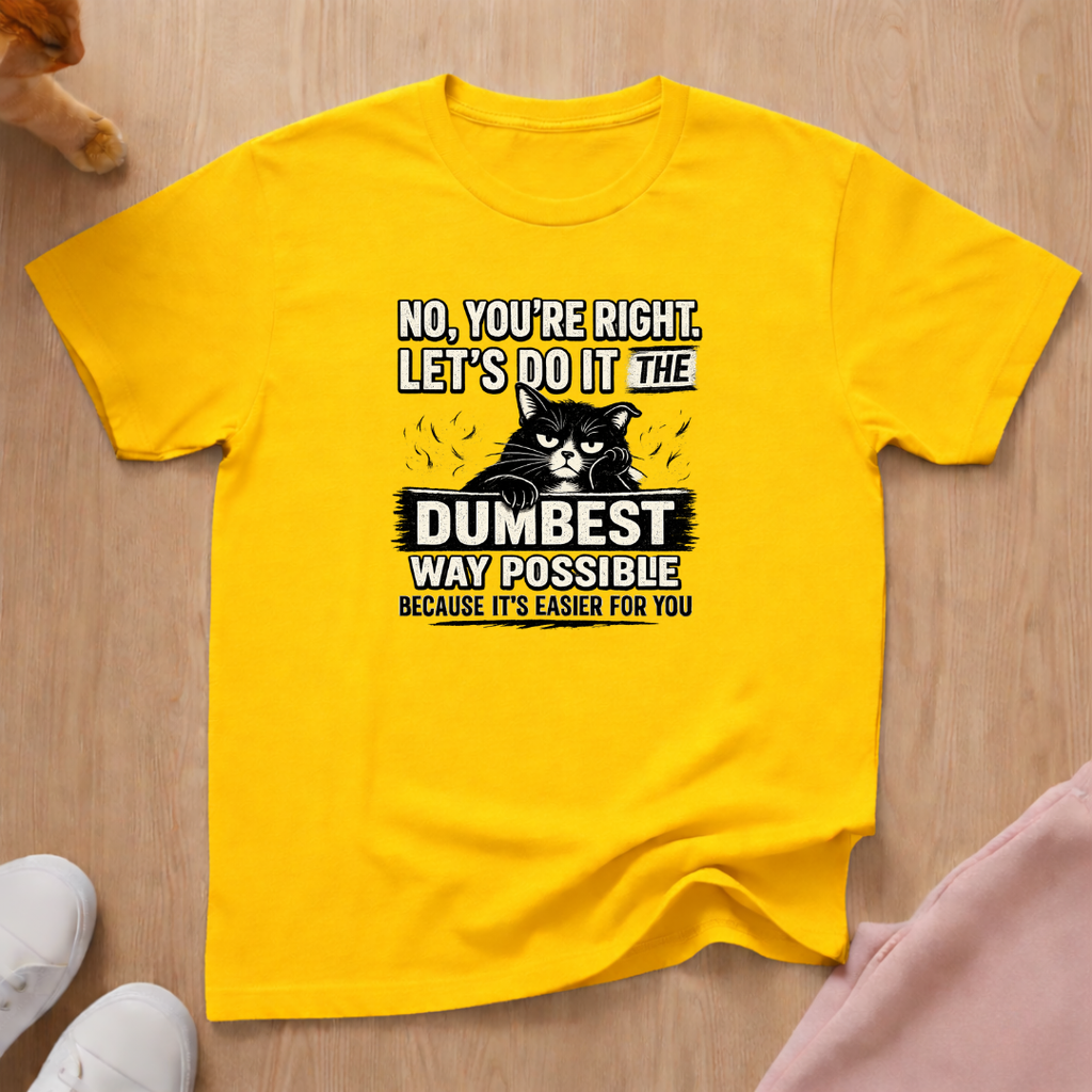 Dumbest way possible T-shirt