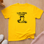 I will cause a scene (dark) T-shirt
