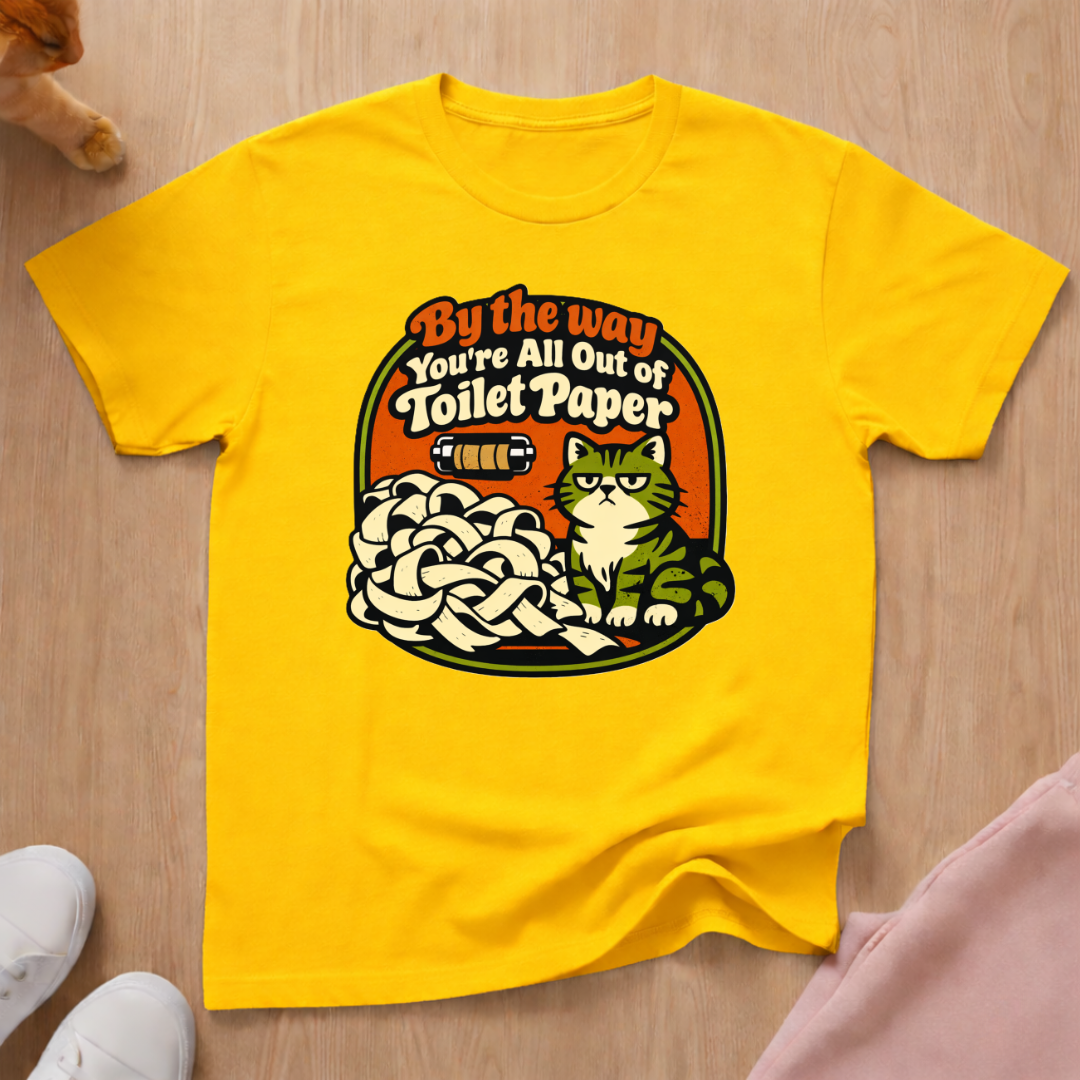 Out of Toilet Paper T-shirt