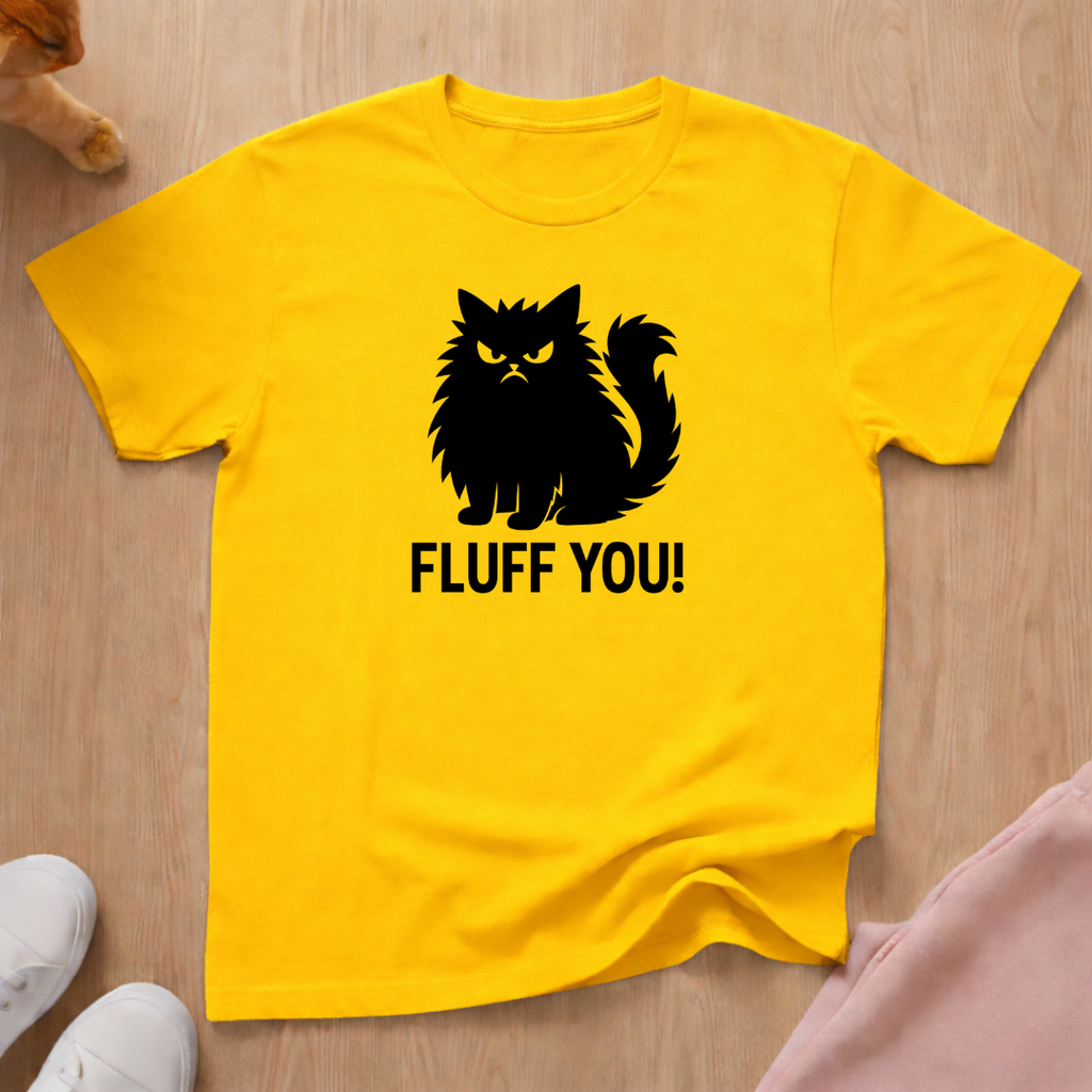 Fluff you! cat T-shirt