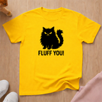 Fluff you! cat T-shirt