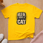 Hold on I see a cat (dark) T-shirt