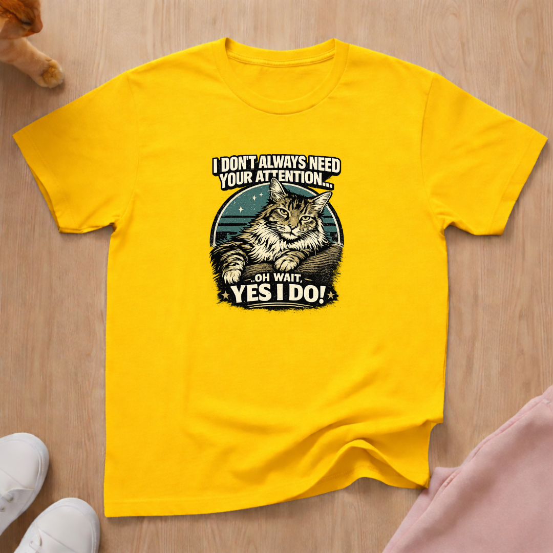Need your attention T-shirt