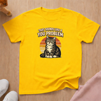 Sounds like a you problem T-shirt