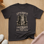 I was crazy T-shirt