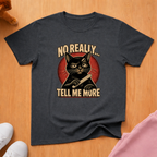 Tell me more T-shirt