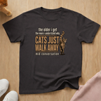Cats just walk away T-shirt