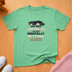 Not ignoring you T-shirt