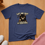 Let me out T-shirt