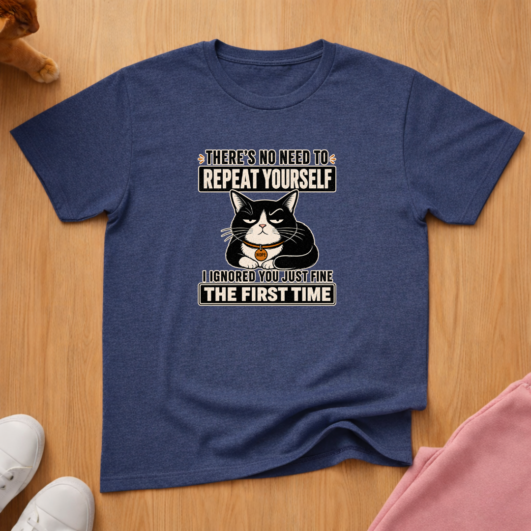 No need to repeat yourself T-shirt