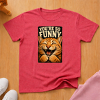 So funny T-shirt