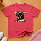 Let me out T-shirt