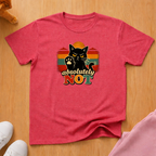 Absolutely not T-shirt