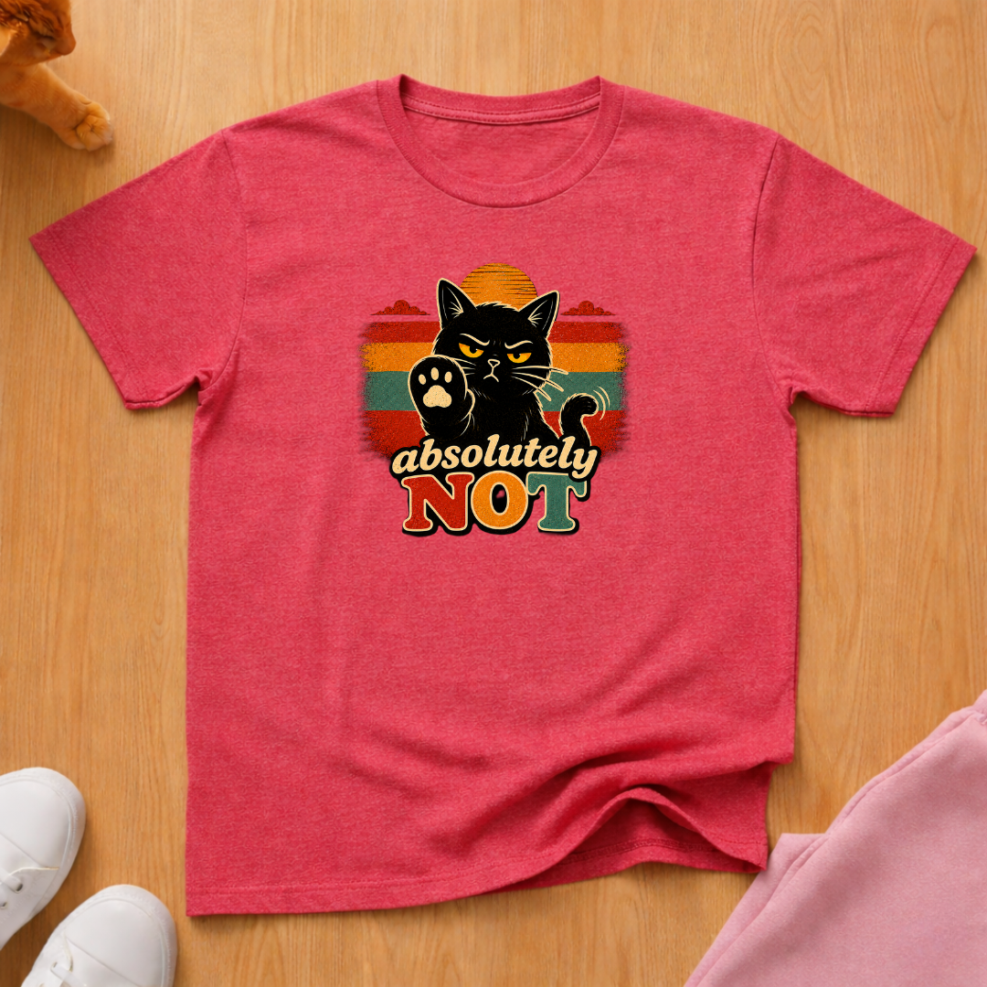 Absolutely not T-shirt
