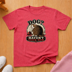 Haven't seen him T-shirt