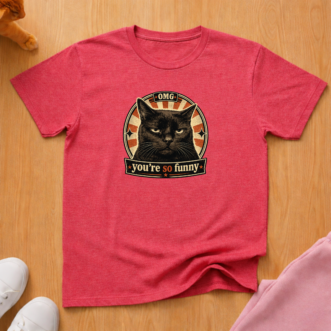 You're so funny T-shirt