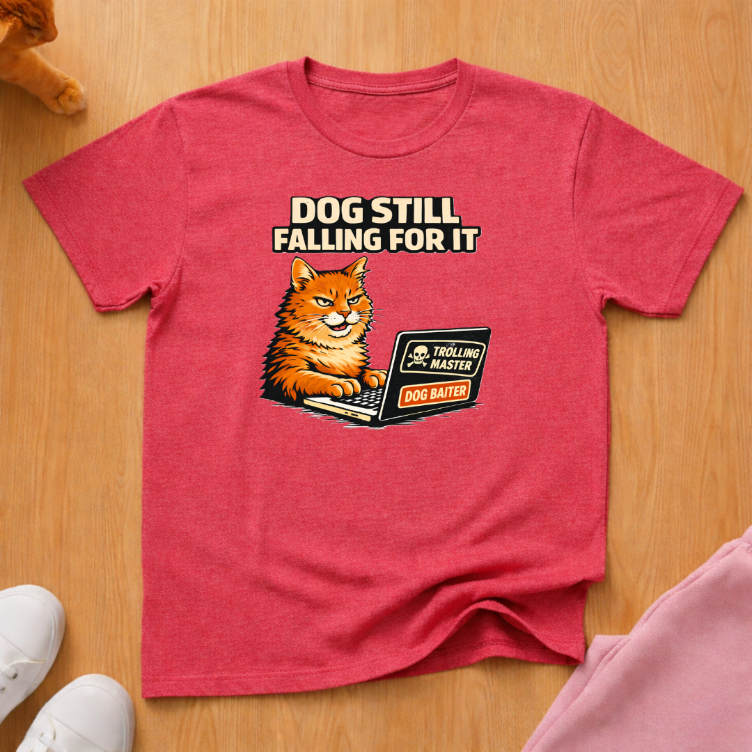 Dog still falling for it T-shirt