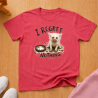Regret nothing T-shirt