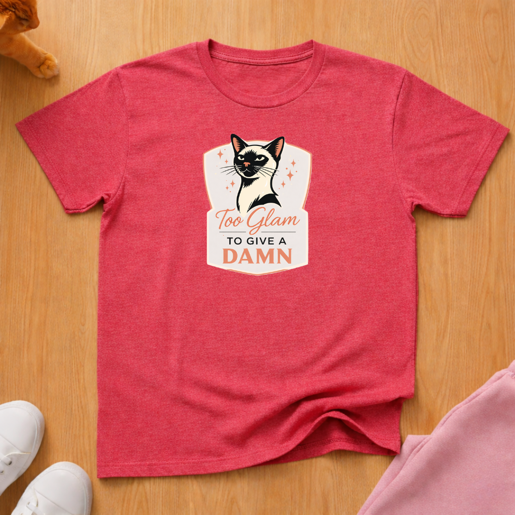 Too Glam to give a Damn T-shirt