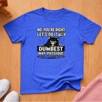 Dumbest way possible T-shirt