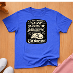 Not always sarcastic T-shirt