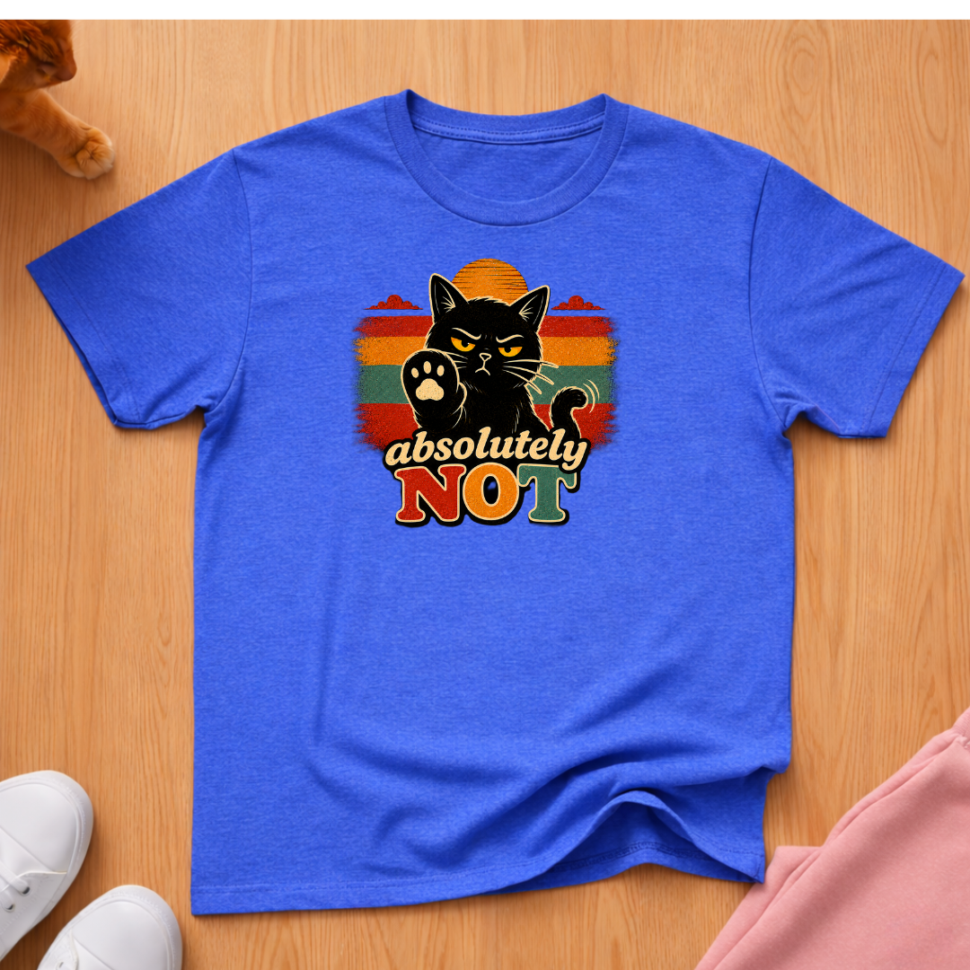 Absolutely not T-shirt