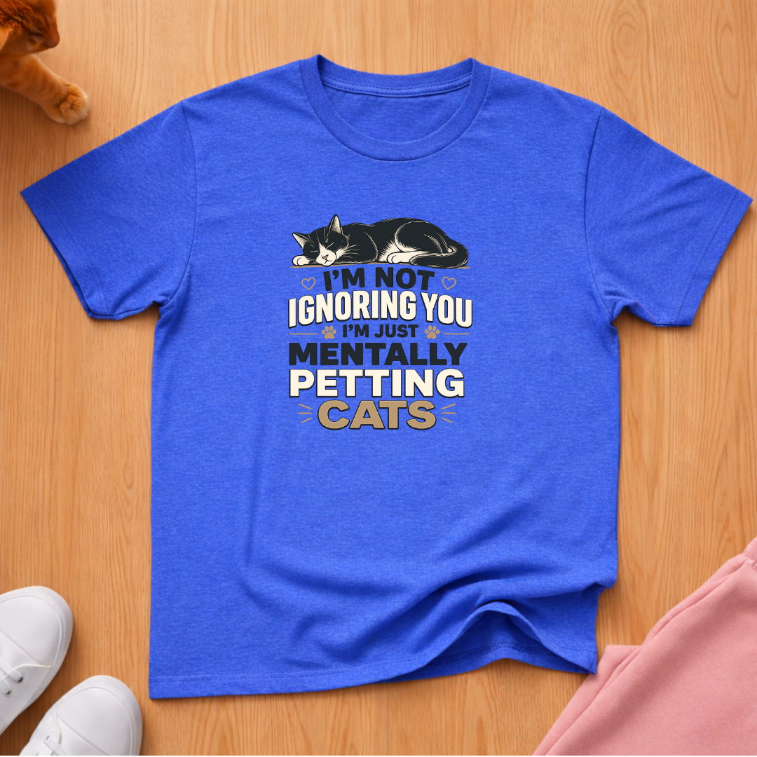 Not ignoring you T-shirt