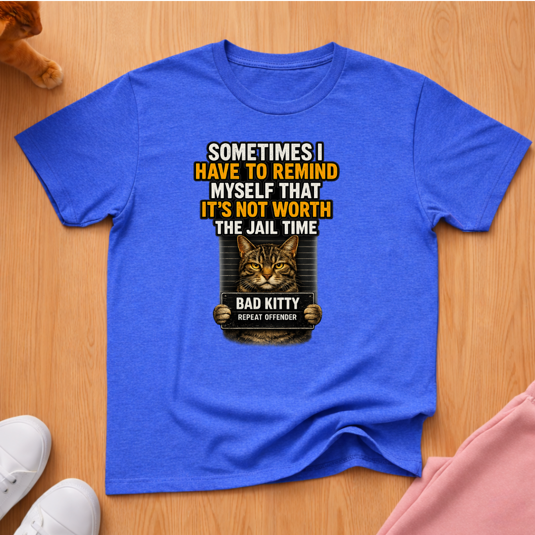 Not worth the jail time T-shirt