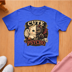 Cute but psycho T-shirt