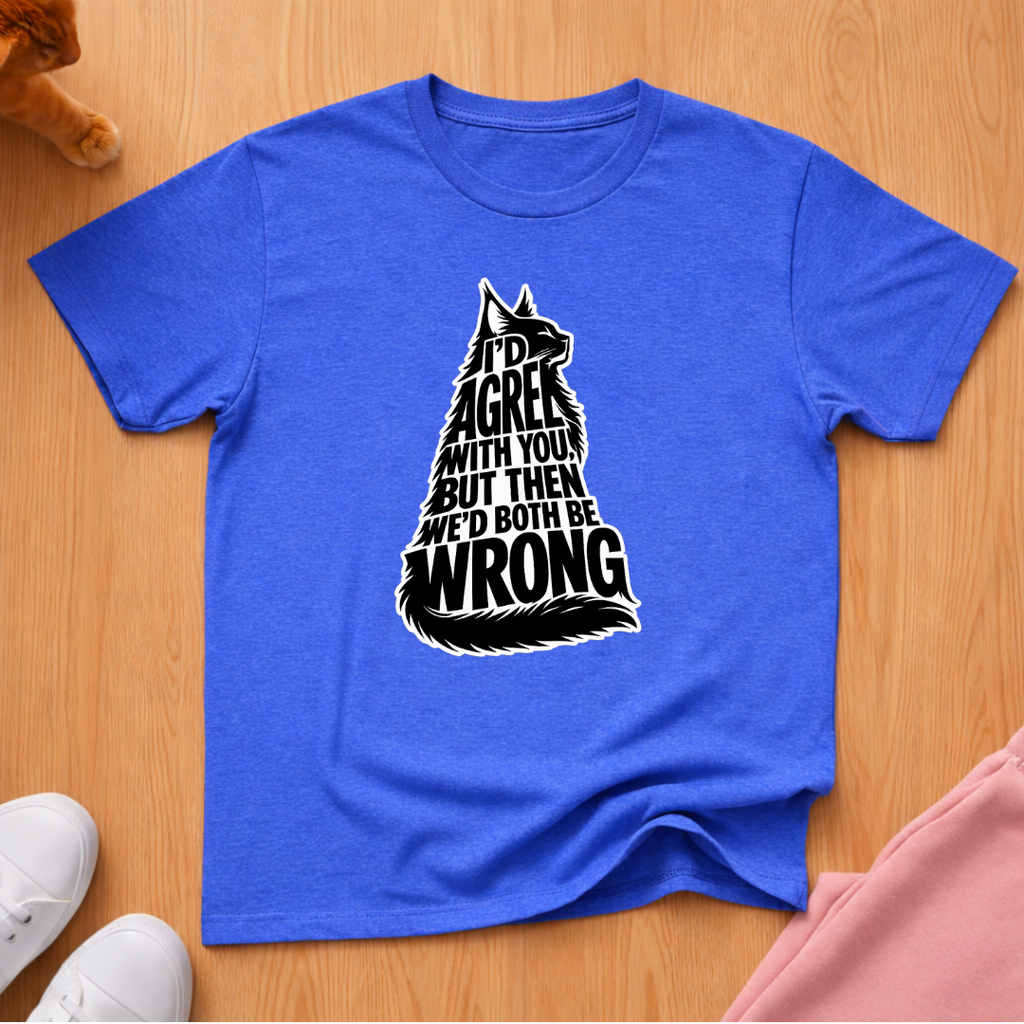Both be wrong T-shirt