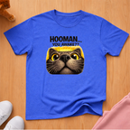 Hooman...You awake? T-shirt
