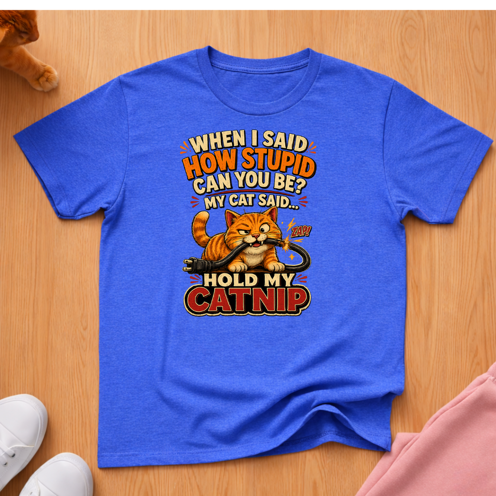Hold my catnip T-shirt